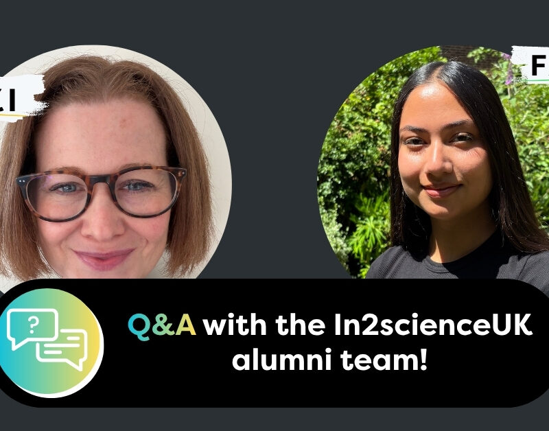 Graphic with photographs of In2scienceUK alumni team members Vikki on the left and Faria on the right