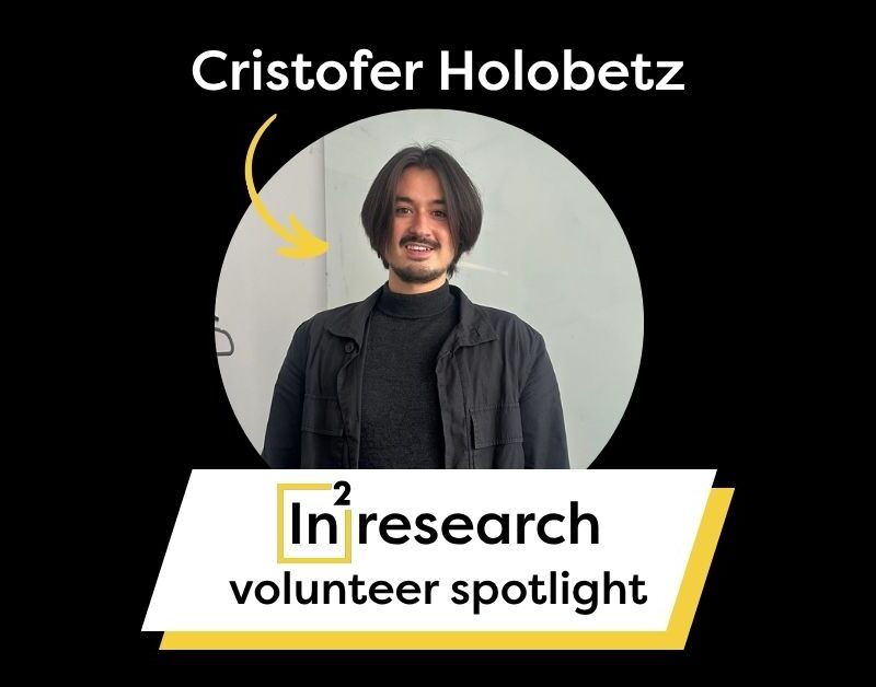 Graphic with In2research host Cristofer Holobetz' headshot and his name abovr. Below that the text reads In2research volunteer spotlight.